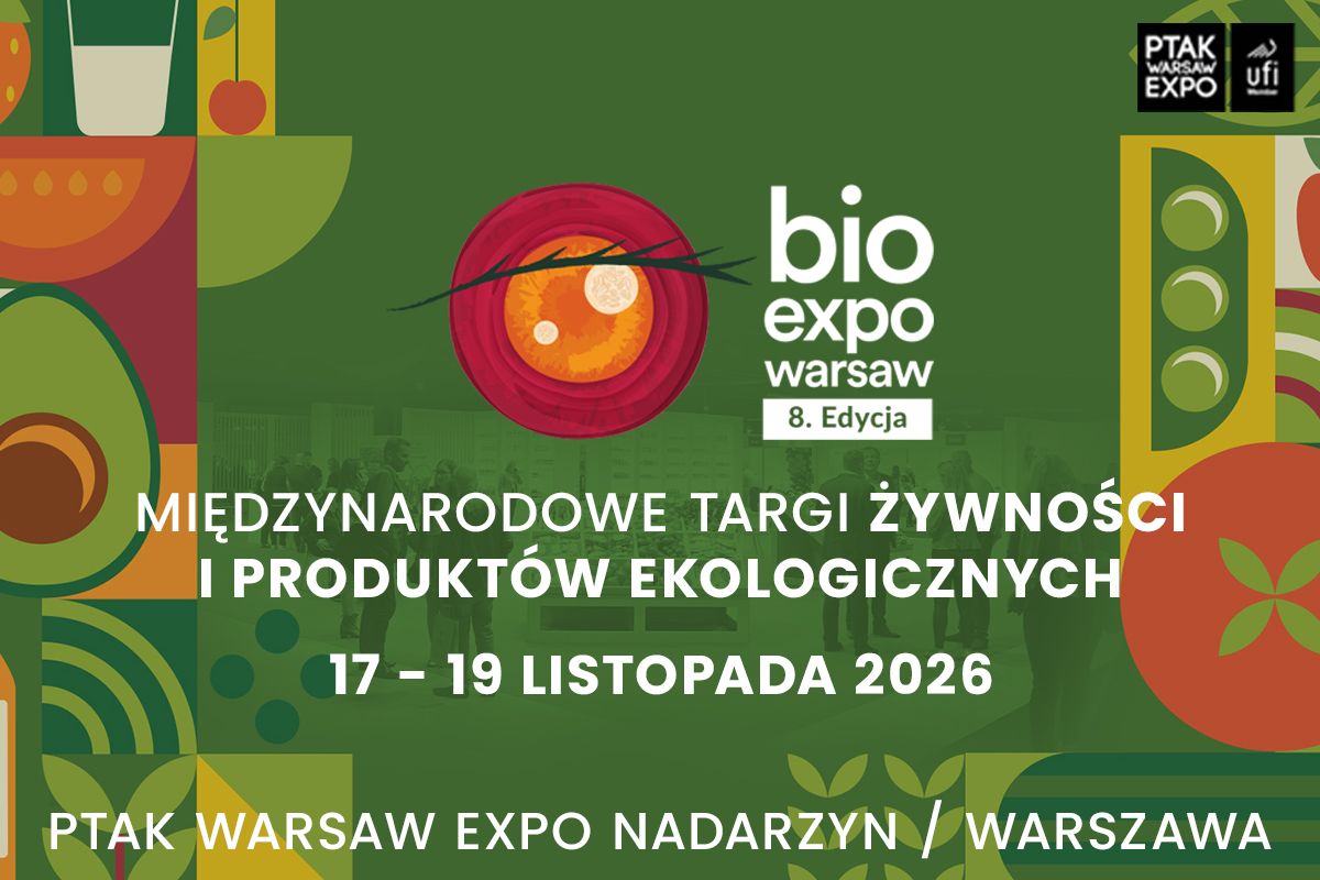 BIOEXPO Warsaw 2026 - ekologiczne produkty i nowe perspektywy dla biznesu